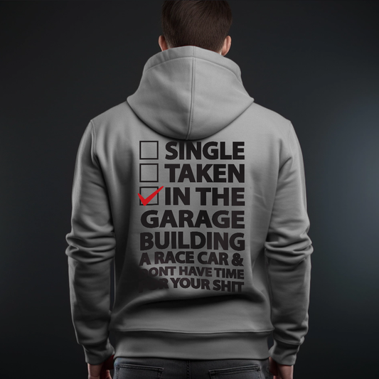 Single, Taken, In the Garage ... Hoodie