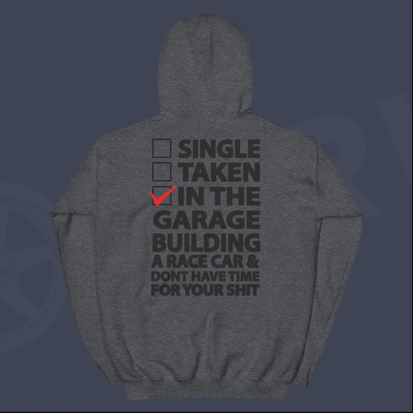 Single, Taken, In the Garage ... Hoodie