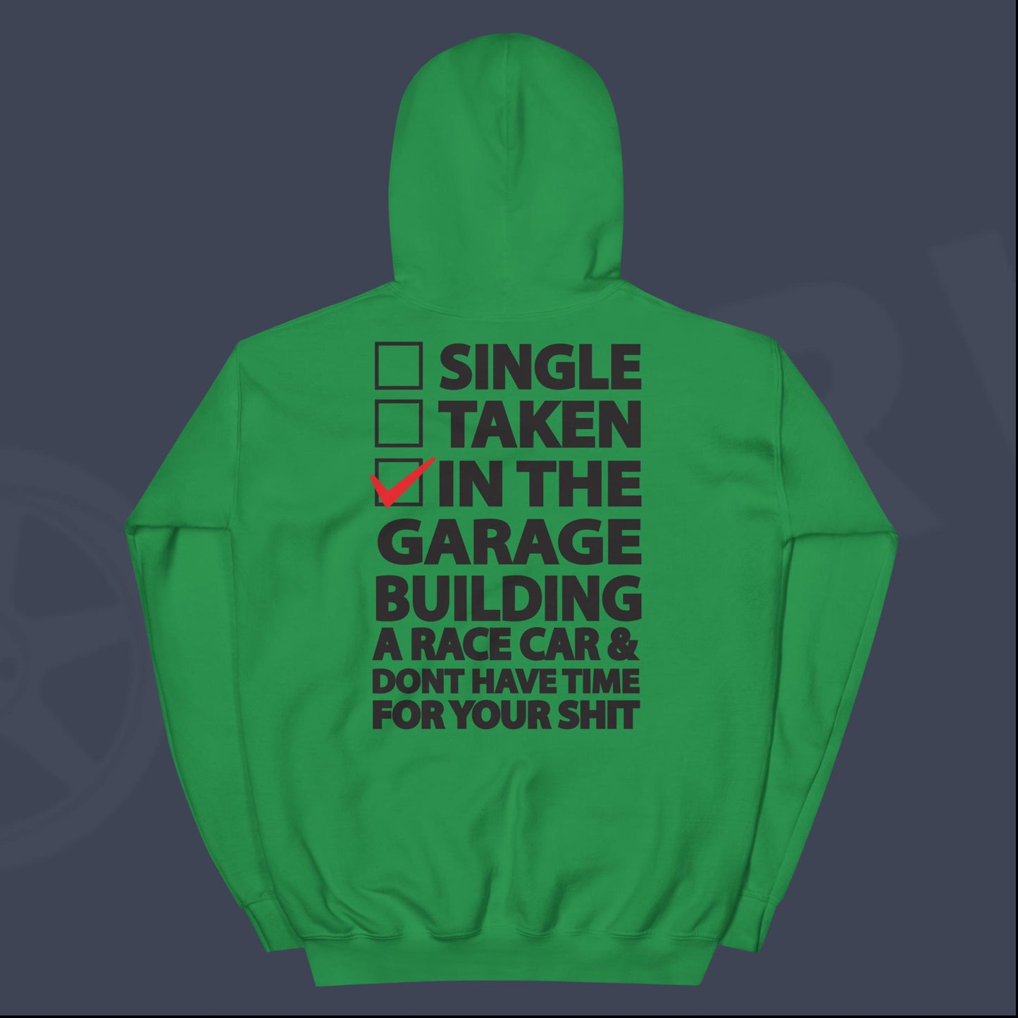 Single, Taken, In the Garage ... Hoodie
