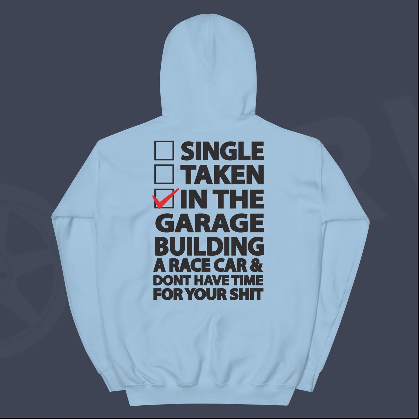 Single, Taken, In the Garage ... Hoodie