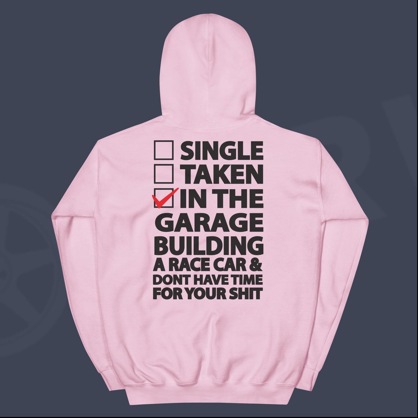 Single, Taken, In the Garage ... Hoodie
