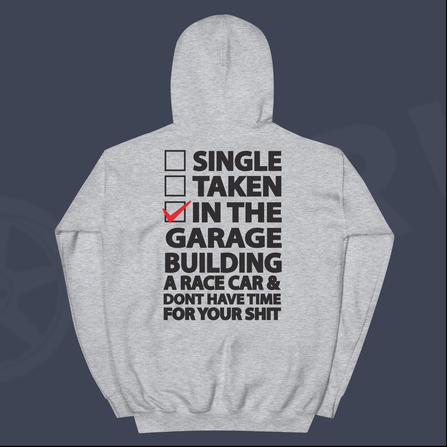 Single, Taken, In the Garage ... Hoodie