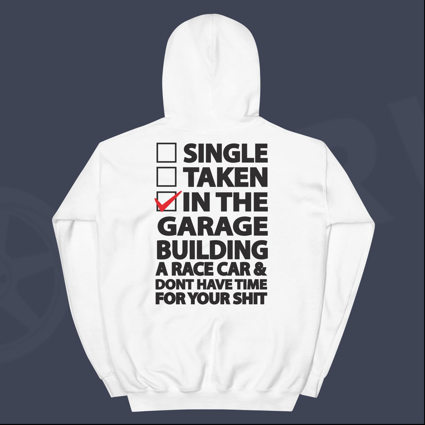 Single, Taken, In the Garage ... Hoodie